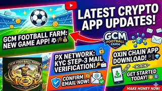 GCM Football farm new free crypto Mining game explained ✅|| px network KYC update|| Oxin chain app|| screenshot 2