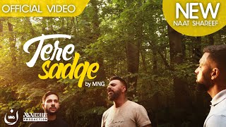 TERE SADQE تیرے صدقے  | Official Video by MNG-Minhaj Naat Group