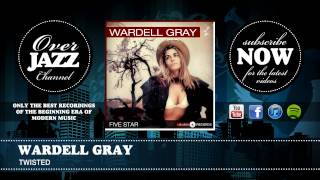 Wardell Gray - Twisted (1950)