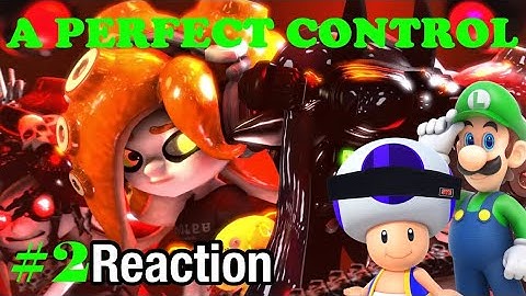 Andy(Me) & Luigi react to, “[SFM Splatoon] A perfect control - part 2 (END)”
