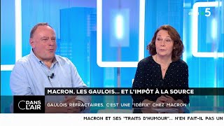 Macron, les Gaulois... et l'impôt à la source - Les questions SMS #cdanslair 30.08.2018