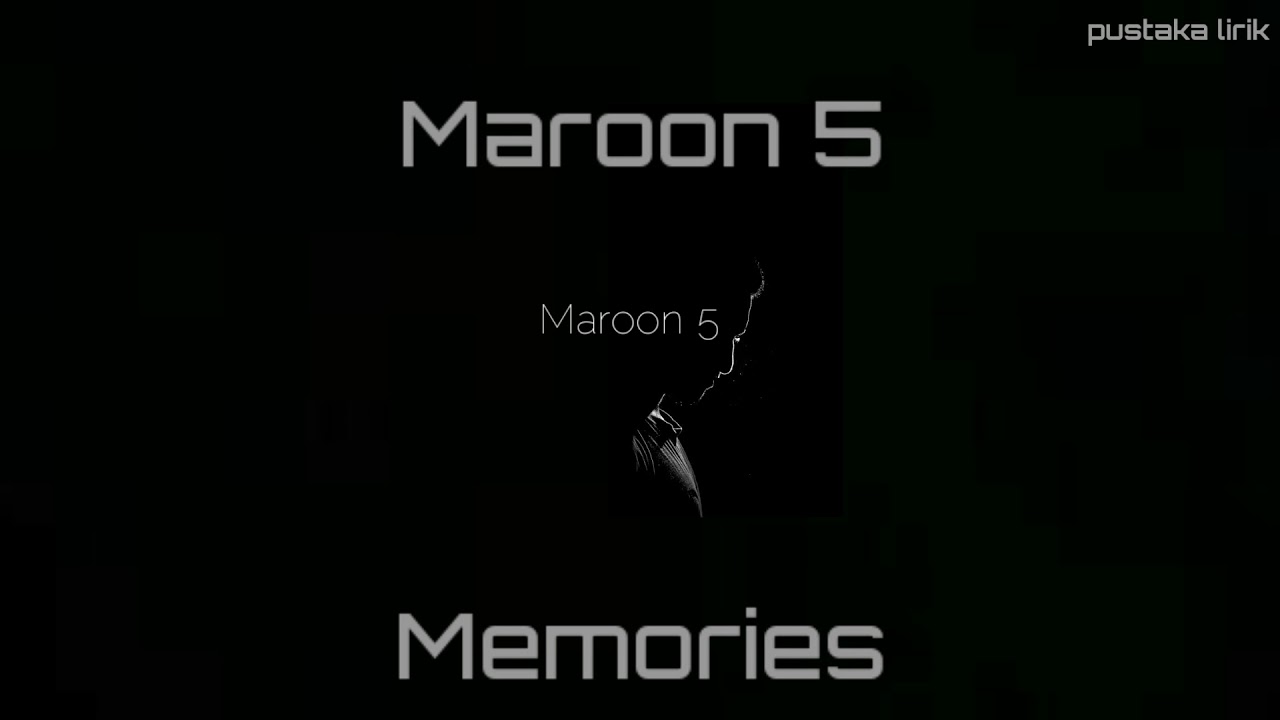 Maroon 5 Memories (lirik dan terjemaahan) YouTube Maroon 5 Memories (lirik dan terjemaahan) YouTube