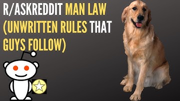 r/AskReddit  Man Law (Unwritten Rules That Guys Follow)