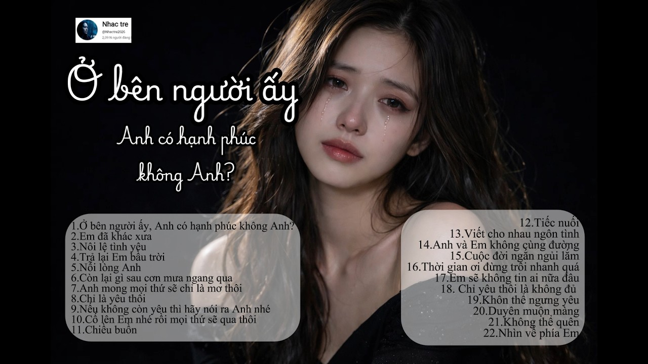 Ở bên người ấy Anh có Hạnh phúc không Anh| Nhạc buồn ballad | Nhạc trẻ tâm trạng | Buồn Thất Tình
