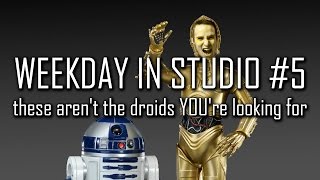Weekday In Studio #5: Hanging out with C-3PO & R2-D2