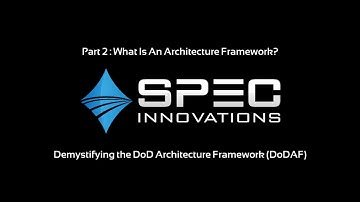 Demystifying DoDAF 2.02 - What Is An Architecture Framework?