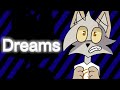 Dreams || Animation Meme