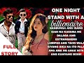 Full storyone night stand with a billionaire ang kanilang love story kasama ang anak nila