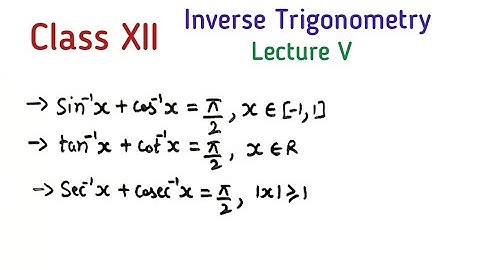 Class 12 Maths Inverse Trigonometry Lecture V - sin inverse x + cos inverse x = π/2 12th Maths