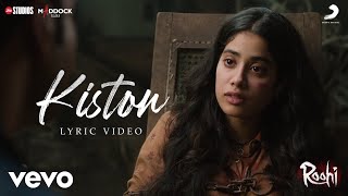 Kiston - Lyric Video-Roohi|Rajkummar,Janhvi,Varun|Sachin-Jigar|Jubin Nautiyal|Amitabh B