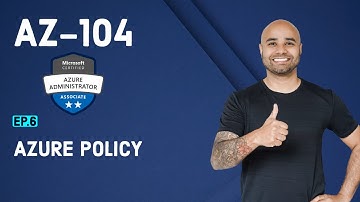 AZ-104 Exam EP 06: Azure Policy