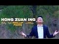 Hong zuan ing  phillip piang  official music