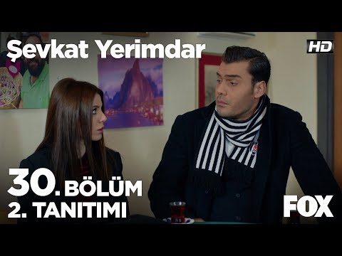 Şevkat Yerimdar 30. Bölüm 2. Tanıtımı