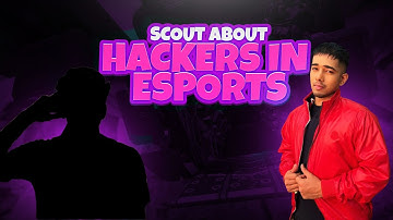 Scout Statement on esports hacker !!