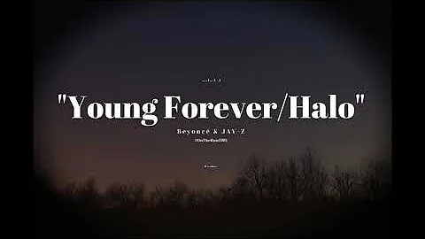 Beyoncé & JAY-Z - "Young Forever/Halo" Live Lyrics