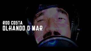 Video thumbnail of "Rodrigo Costa | Olhando O Mar"