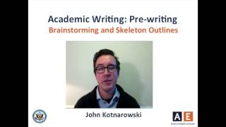 Teaching Tips from AE - Academic Writing: Prewriting Part 1- Brainstorming and Skeleton Outlines