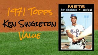 1971 Topps Ken Singleton Would Have Been King Wealth
