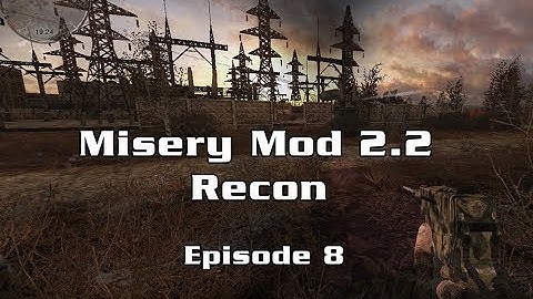 Misery Mod 2.2 Recon, Episode 8