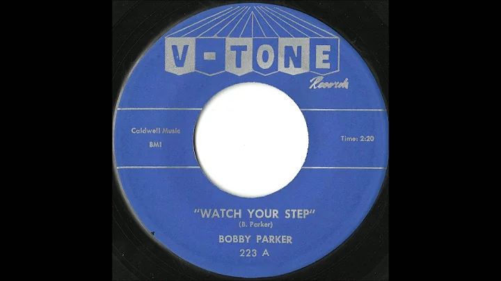 Bobby Parker - Watch Your Step - Killer Early Soul...