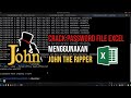 Tutorial John the Ripper | Crack Password File Office Excel (.xlsx) Menggunakan John the Ripper 🔓