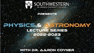 Physics & Astronomy Lecture Series 22-23: Exploring the Origins of Life in the Universe