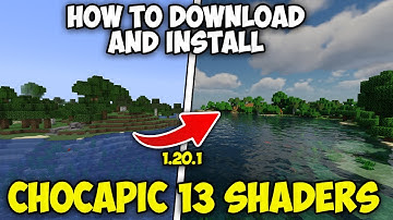 How to Download and Install Chocapic 13’ Shaders for Minecraft 1.20.1