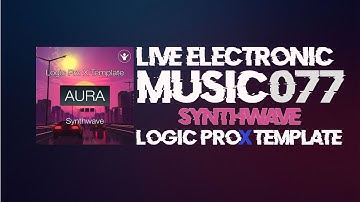 Mikas - Aura - Synthwave Logic Pro X Template (EDM Sessions EP 077)7