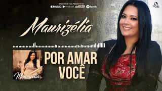 Maurizélia | Por Amar Você (CD Conversando com Deus) chords