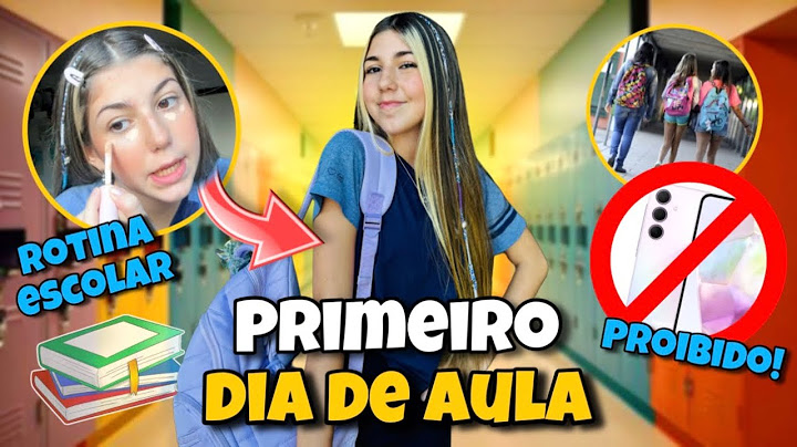 TUDO QUE ROLOU NO PRIMEIRO DIA DE AULA