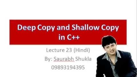 Lecture 23 Deep Copy and Shallow Copy in C++ Hindi