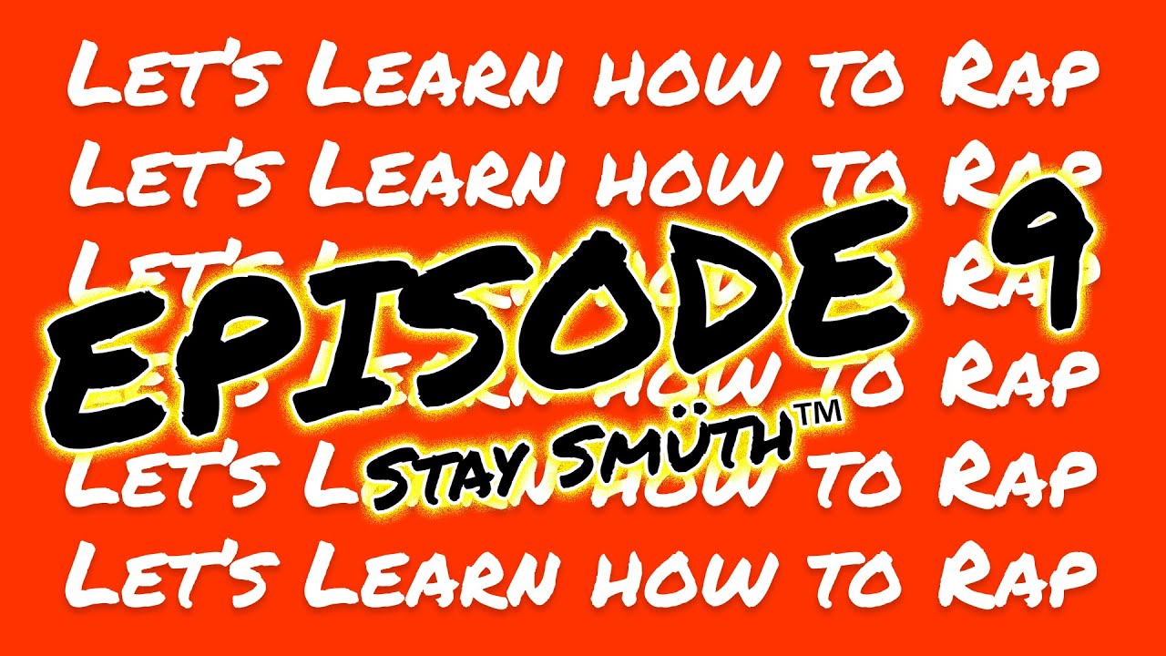 Let's Learn How to Freestyle Rap (Episode 9) - YouTube