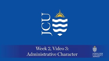 Week 2 Video 3 - Administrative Character