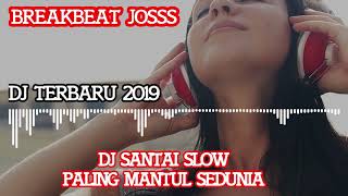 DJ SANTAI SLOW PALING MANTUL SEDUNIA 2019