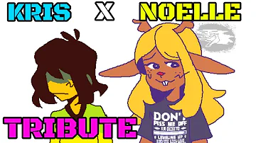 Kris X Noelle Tribute - Someone to you (Deltarune)