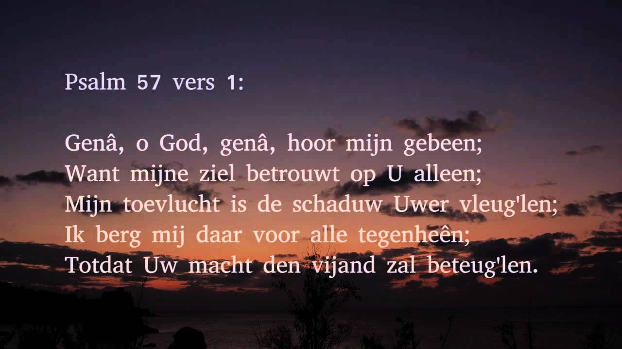 Psalm 57 Vers 1 3 En 5 Gen O God Gen Hoor Mijn Gebeen YouTube psalm-57-vers-1-3-en-5-gen-o-god-gen-hoor-mijn-gebeen-youtube