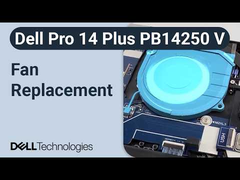 Dell Pro 14 Plus PB14250 Intel Core Ultra 200V Series | How to replace the fan