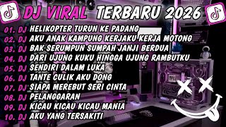 DJ TIKTOK TERBARU 2026-🎵DJ HELIKOPTER TURUN KE PADANG 🎵DJ AKU ANAK KAMPUNG KERJAKU MOTONG FULL ALBUM