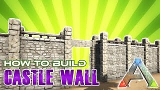 Castle Wall Tutorial | ARK Survival Evolved