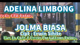 ADELINA LIMBONG Cover JOLMA BIASA Live In Cafe & Resto Partukkoan Batam,Cipt : Erwin Sihite