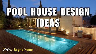 Pool House Design Ideas for Your Outdoor Space