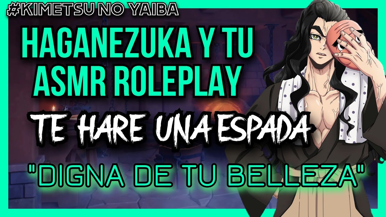 Hotaru Haganezuka y Tu ASMR Roleplay/Te fabricare una espada/Hotaru Roleplay/kimetsu asmr
