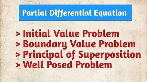 5. Difference between initial Value & Boundary Value Problem | Principal Superposition | PDE