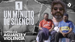 Aguante y violencia en las canchas - #1MinutoDeSilencio con Iván Noble - Capítulo 4