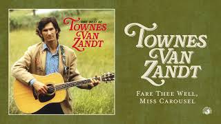 Townes Van Zandt - Fare Thee Well, Miss Carousel (Official Audio)