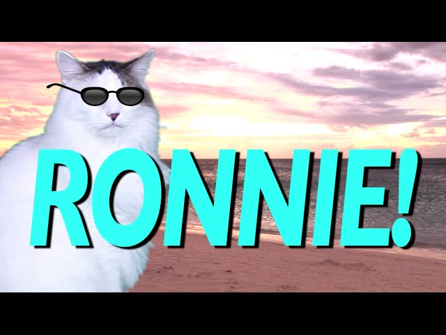 HAPPY BIRTHDAY RONNIE! - EPIC CAT Happy Birthday Song