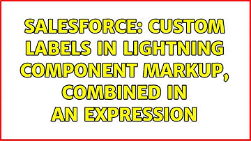 Salesforce: Custom Labels in Lightning Component markup, combined in an expression