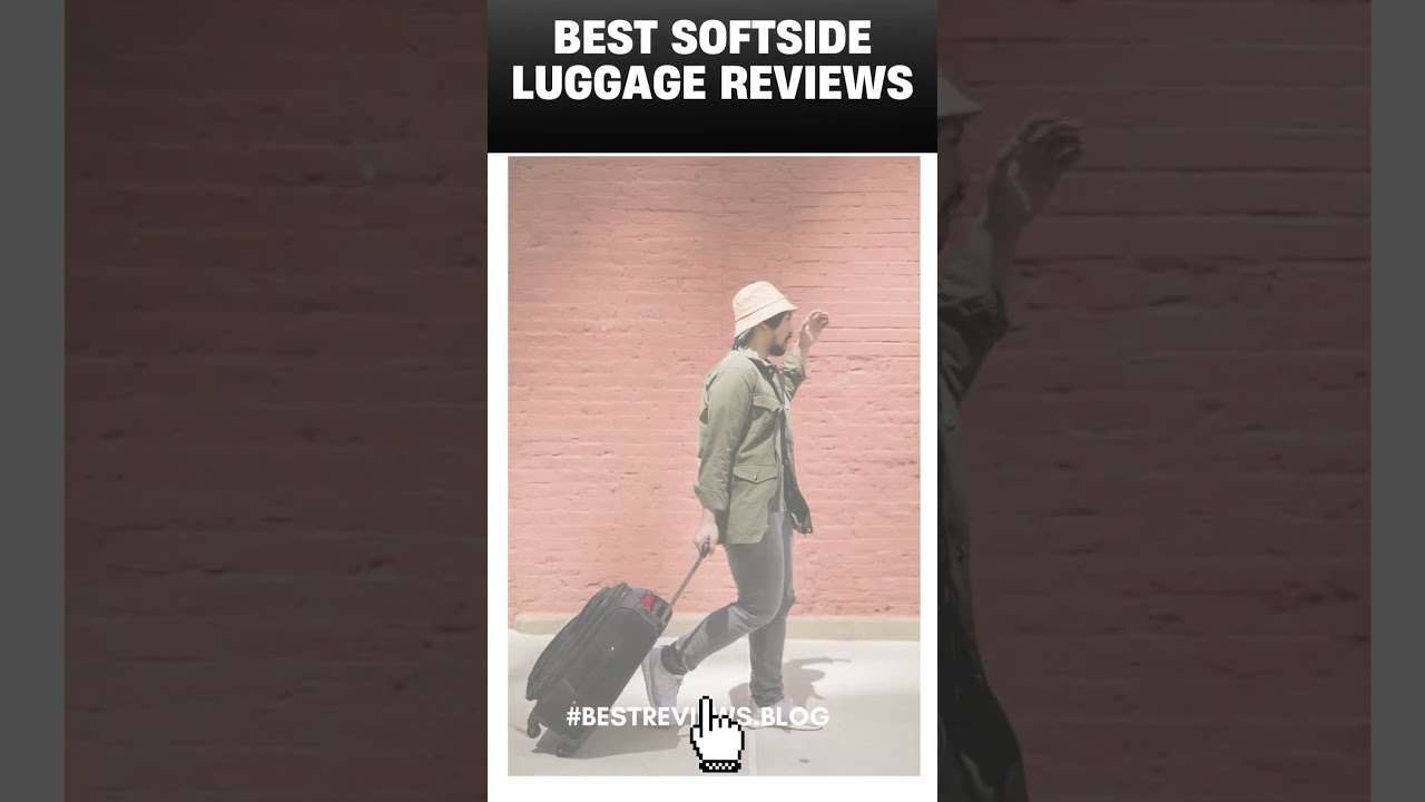 Top 3 Softside Luggage Reviews For Hassle Free Travel Lightweight Top 3 Softside Luggage Reviews For Hassle Free Travel Lightweight