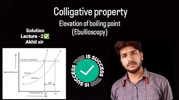 Elevation in boiling point | Colligative Properties |Solution | Lecture 2