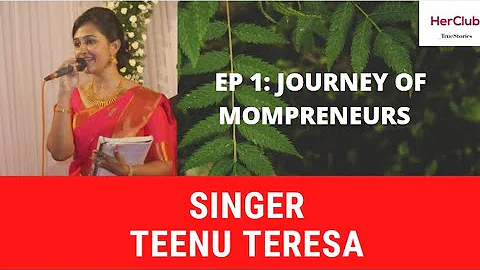 Ep 1: Stories of Mompreneurs | Teenu Teresa | Singer